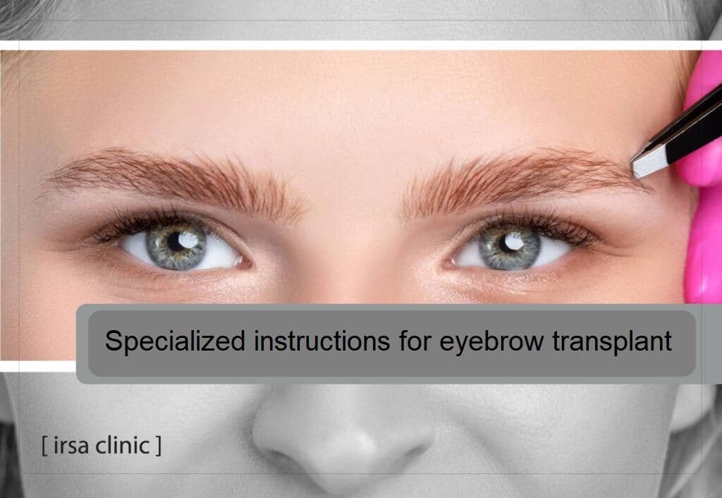 Specialized instructions of Irsa eyebrow transplant and hair transplant clinic in Shiraz