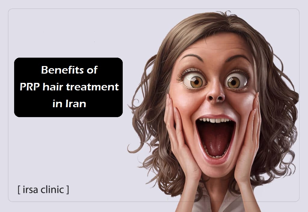 Benefits of PRP hair treatment in Iran