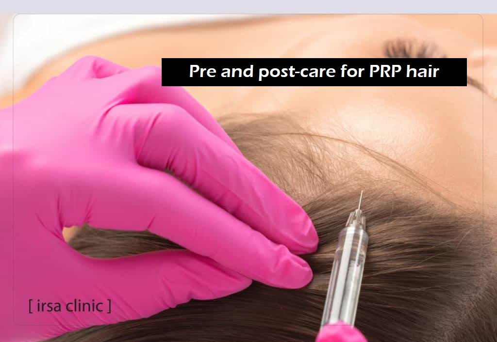 Pre and post-care for PRP hair