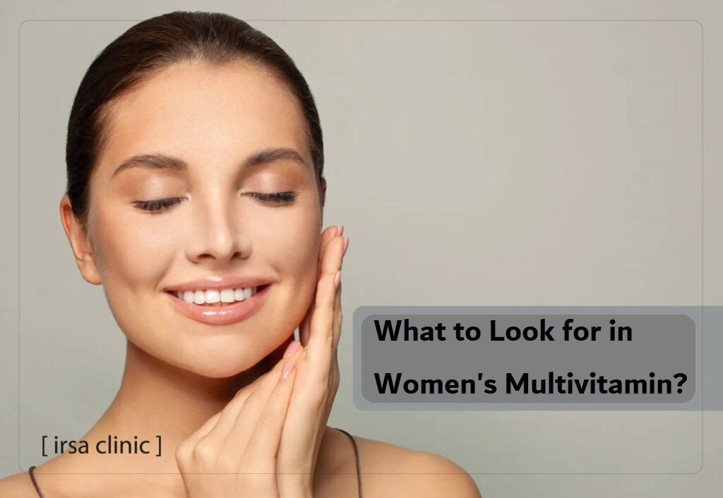 What to look for in women's multivitamin?