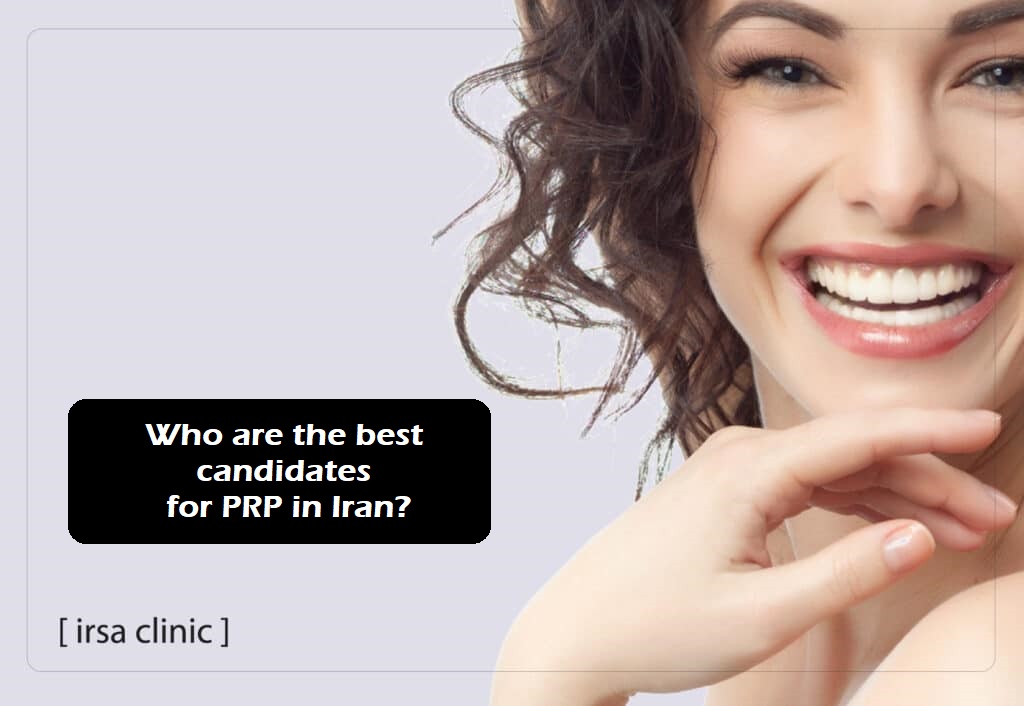 the best candidates for PRP in Iran